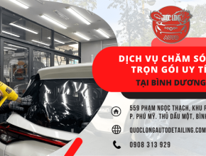 Dịch vụ chăm sóc xe trọn gói uy tín tốt nhất Bình Dương