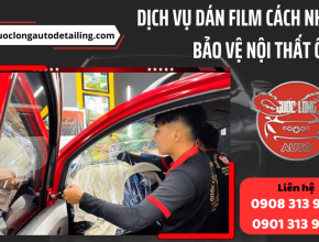Dịch vụ dán film cách nhiệt - Chống nóng hiệu quả bảo vệ nội thất ô tô