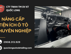 Gara làm đẹp nâng cấp tiện ích ô tô chuyên nghiệp tại Bình Dương