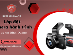 Địa chỉ lắp đặt camera hành trình cho xe ô tô uy tín tại Bình Dương