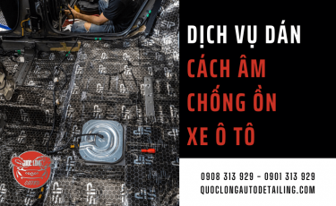 Dịch vụ dán cách âm chống ồn xe hơi chất lượng - giá tốt nhất tại Bình Dương